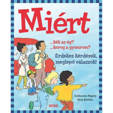 Móra Könyvkiadó Miért? - Érdekes kérdések, meglepő válaszok gyermek- és ifjúsági könyv