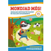 Móra Könyvkiadó Mondjad még! - Irodalmi szöveggyűjtemény és családi olvasókönyv - kiscsoportos óvodásoknak