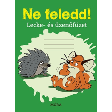 Móra Könyvkiadó Ne feledd! - Lecke- és üzenőfüzet gyermek- és ifjúsági könyv