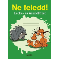 Móra Könyvkiadó Ne feledd! - Lecke- és üzenőfüzet gyermek- és ifjúsági könyv