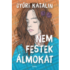 Móra Könyvkiadó Nem festek álmokat