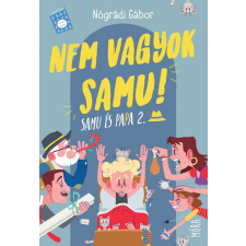 Móra Könyvkiadó Nógrádi Gábor - Nem vagyok Samu! gyermek- és ifjúsági könyv