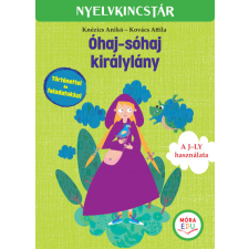 Móra Könyvkiadó Óhaj-sóhaj királylány - A J-LY használata gyermek- és ifjúsági könyv