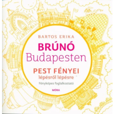 Móra Könyvkiadó Pest fényei lépésről lépésre - Brúnó Budapesten 4. /Fényképes foglalkoztató gyermek- és ifjúsági könyv