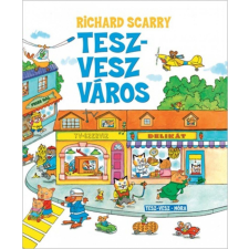 Móra Könyvkiadó Richard Scarry - Tesz-Vesz város gyermek- és ifjúsági könyv