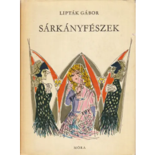 Móra Könyvkiadó Sárkányfészek (Regék, mondák, történetek Észak-Magyarországból) antikvárium - használt könyv