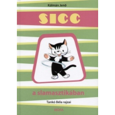 Móra Könyvkiadó Sicc a slamasztikában gyermek- és ifjúsági könyv