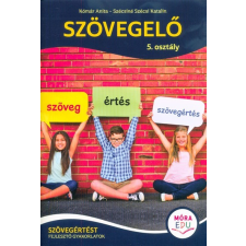 Móra Könyvkiadó Szövegelő 5. osztály - Szövegértést fejlesztő gyakorlatok tankönyv