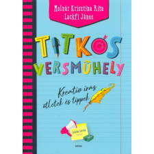 Móra Könyvkiadó Titkos versműhely - Kreatív írás, ötletek és tippek gyermek- és ifjúsági könyv
