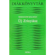 Móra Könyvkiadó Új Zrínyiász (Diákkönyvtár) - Mikszáth Kálmán antikvárium - használt könyv