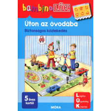 Móra Könyvkiadó Úton az óvodába - Biztonságos közlekedéshez - Bambino Lük gyermek- és ifjúsági könyv