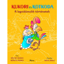 Móra Kukori és Kotkoda - A legvidámabb történetek gyermek- és ifjúsági könyv