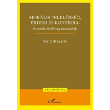 Morális felelősség, érdem és kontroll – A morális felelősség metafizikája társadalom- és humántudomány