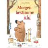 Moritz Verlag-GmbH Morgen bestimme ich! | Jörg Mühle