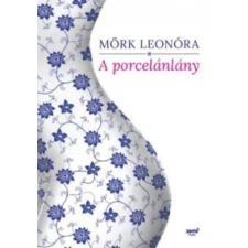 Mörk Leonóra A porcelánlány regény