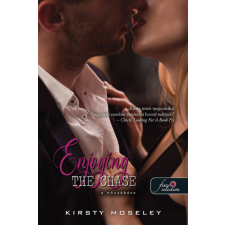 Moseley, Kirsty Kirsty Moseley - Enjoying the Chase - A nőcsábász (Szívek testőre 2.) regény