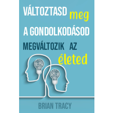 Motibooks (Guruló Egyetem) Változtasd meg a gondolkodásod, és megváltozik az életed - Előadás egyéb e-könyv