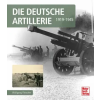 Motorbuch Verlag Die Deutsche Artillerie | Wolfgang Fleischer