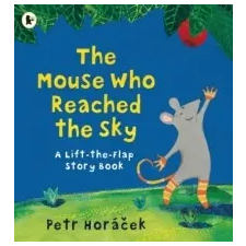  Mouse Who Reached the Sky – Petr Horacek idegen nyelvű könyv