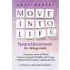  Move Into Life: NeuroMovement for Lifelong Vitality – Anat Baniel,Mark Robert Waldman