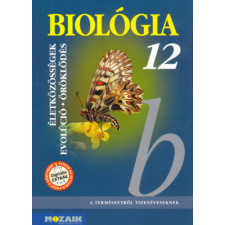 Mozaik Kiadó Biológia 12. - Életközösségek, evolúció, öröklődés tankönyv