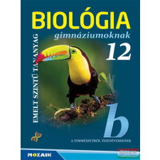 Mozaik Kiadó Biológia gimnáziumoknak 12. (MS-2651) - Emelt szintű tananyag tankönyv