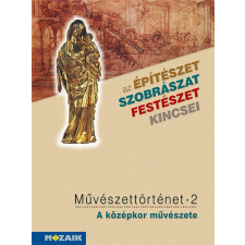Mozaik Kiadó Falcione Sarolta, László János - Művészettörténet 2. kötet ? A középkor művészete (MS-2636) tankönyv