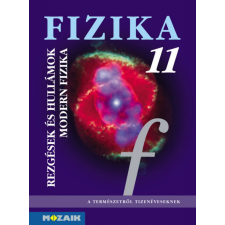 Mozaik Kiadó Fizika 11. ? Tankönyv ? Rezgések és hullámok. Modern fizika (MS-2623) tankönyv
