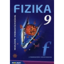 Mozaik Kiadó Fizika 9. - Mozgások, energiaváltozás tankönyv - Dr. Halász Tibor antikvárium - használt könyv