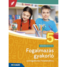 Mozaik Kiadó Fogalmazás gyakorló 5. osztály (MS-2381U) tankönyv