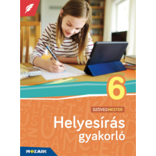 Mozaik Kiadó Helyesírás gyakorló 6. osztály tankönyv
