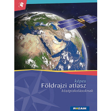 Mozaik Kiadó Képes földrajzi atlasz középiskolásoknak (MS-4109U) - 9?12. évfolyam tankönyv
