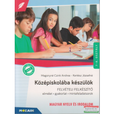 Mozaik Kiadó Középiskolába készülök - Felvételi felkészítő - Magyar nyelv és irodalom irodalom