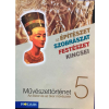 Mozaik Kiadó Művészettörténet 5 - Az őskor és az ókor művészete