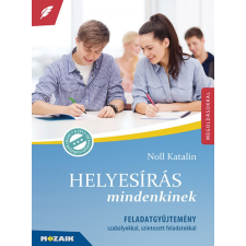 Mozaik Kiadó Noll Katalin - Helyesírás mindenkinek ? Feladatgyűjtemény szabályokkal, szintezett feladatokkal (MS-3504) tankönyv