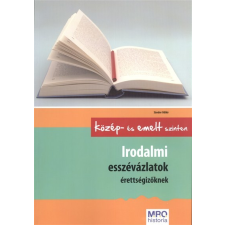 Mro História Könyvkiadó Irodalmi esszévázlatok érettségizőknek közép- és emelt szinten tankönyv
