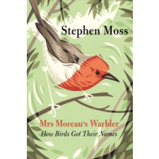 Mrs Moreau's Warbler – Stephen Moss idegen nyelvű könyv