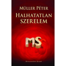 Müller Péter - Halhatatlan szerelem egyéb könyv
