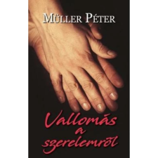 Müller Péter Vallomás a szerelemről ezoterika