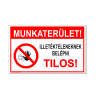  Munkaterület! Illetékteleneknek belépni tilos! - öntapadó, 160*240