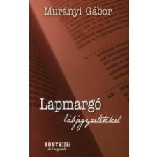 Murányi Gábor LAPMARGÓ LÁBJEGYZETEKKEL publicisztika