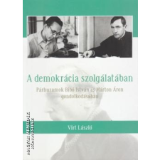 Muravidék Baráti Kör Kulturális Egyesület A demokrácia szolgálatában - Virt László egyéb könyv