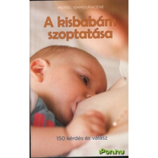 Muriel Ighmouracnéne IGHMOPURACÉNE, MURIEL - A KISBABÁM SZOPTATÁSA - 150 KÉRDÉS-VÁLASZ FORMÁJÁBAN ajándékkönyv