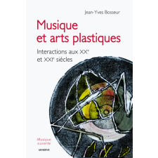  Musique et arts plastiques – Jean-Yves Bosseur idegen nyelvű könyv