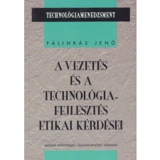 Műszaki Könyvkiadó A vezetés és a technológiafejlesztés etikai kérdései - Pálinkás Jenő antikvárium - használt könyv