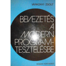 Műszaki Könyvkiadó Bevezetés a modern programtesztelésbe - Várkonyi Zsolt antikvárium - használt könyv