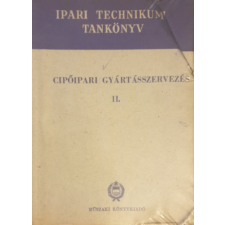 Műszaki Könyvkiadó Cipőipari gyártásszervezés II. - antikvárium - használt könyv
