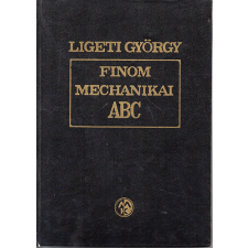 Műszaki Könyvkiadó Finommechanikai ABC - Ligeti György antikvárium - használt könyv