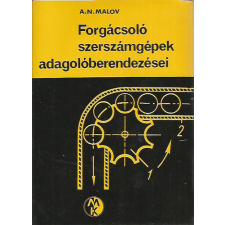 Műszaki Könyvkiadó Forgácsoló szerszámgépek adagolóberendezései antikvárium - használt könyv