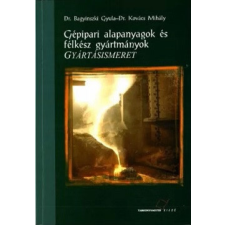 Műszaki Könyvkiadó Gépipari alapanyagok és félkész gyártmányok - Gyártásismeret tankönyv